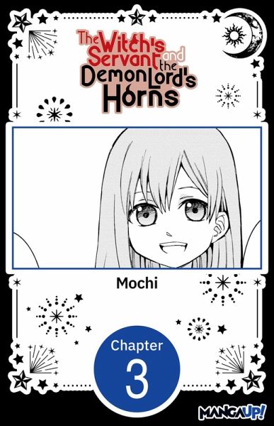 The Witch's Servant and the Demon Lord's Horns #003 (eBook, ePUB) The Witch's Servant and the Demon Lord's Horns #003 (eBook, ePUB)