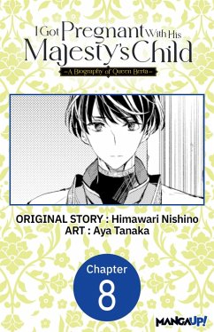 Cover I Got Pregnant With His Majesty's Child -A Biography of Queen Berta- #008 (eBook, ePUB)