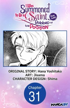 I Was Summoned to Be a Saint, but Was Robbed of the Position #031 (eBook, ePUB) - Yoshitaka, Hana; Jisama