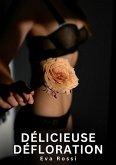 Délicieuse Défloration (eBook, ePUB) Délicieuse Défloration (eBook, ePUB)