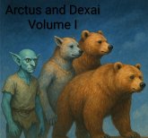 Arctus and Dexai Volume I (eBook, ePUB)