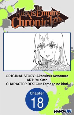 The Alexis Empire Chronicle #018 (eBook, ePUB) - Awamura, Akamitsu; Sato, Yu