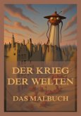 Der Krieg der Welten - Das Malbuch Der Krieg der Welten - Das Malbuch