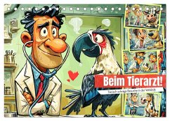 Beim Tierarzt! Tierisch schräge Besuche in der Vetklinik (Tischkalender 2026 DIN A5 quer), CALVENDO Monatskalender