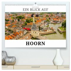 Ein Blick auf Hoorn (hochwertiger Premium Wandkalender 2026 DIN A2 quer), Kunstdruck in Hochglanz Ein Blick auf Hoorn (hochwertiger Premium Wandkalender 2026 DIN A2 quer), Kunstdruck in Hochglanz