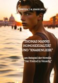 Thomas Manns Homosexualität und "Knabenliebe" Thomas Manns Homosexualität und "Knabenliebe"