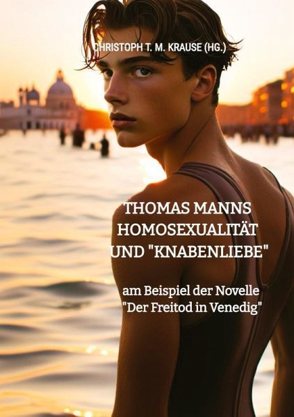 Thomas Manns Homosexualität und 