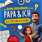Das große Rätselbuch für Zwei. Papa & ich, als Team & als Gegner