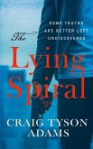 The Lying Spiral: Some Truths Are Better Left Undiscovered (eBook, ePUB)
