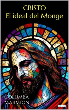 Cristo, El ideal del Monge (eBook, ePUB) - Marmion, Columba