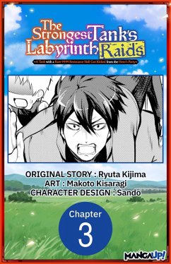 The Strongest Tank's Labyrinth Raids -A Tank with a Rare 9999 Resistance Skill Got Kicked from the Hero's Party- #003 (eBook, ePUB) - Kijima, Ryuta; Kisaragi, Makoto