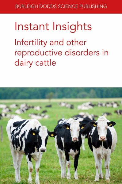 Instant Insights: Infertility and other reproductive disorders in dairy cattle (eBook, ePUB) Instant Insights: Infertility and other reproductive disorders in dairy cattle (eBook, ePUB)