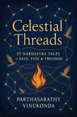 Celestial Threads: 27 Nakshatra Tales of Fate, Fire & Freedom (eBook, ePUB)