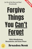 Forgive Things You Can't Forget: (eBook, ePUB) Forgive Things You Can't Forget: (eBook, ePUB)