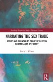 Narrating the Sex Trade (eBook, ePUB) Narrating the Sex Trade (eBook, ePUB)