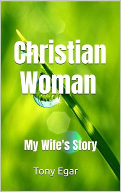 Cover Christian Woman: My Wife's Story (eBook, ePUB)