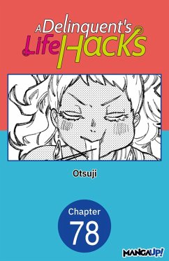 A Delinquent's Life Hacks #078 (eBook, ePUB) - Otsuji