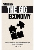 Micro-Career Mastery For Young Professionals - Thriving in the Gig Economy Reality (eBook, ePUB) Micro-Career Mastery For Young Professionals - Thriving in the Gig Economy Reality (eBook, ePUB)