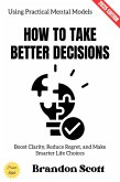How to Take Better Decisions: (eBook, ePUB) How to Take Better Decisions: (eBook, ePUB)