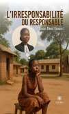 L'irresponsabilité du responsable (eBook, ePUB) L'irresponsabilité du responsable (eBook, ePUB)