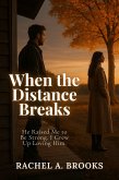 When the Distance Breaks (eBook, ePUB)