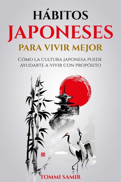 Hábitos Japoneses para Vivir Mejor (eBook, ePUB) Hábitos Japoneses para Vivir Mejor (eBook, ePUB)