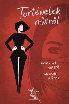Történetek nokrol... nem csak noktol, nem csak noknek (eBook, ePUB) Cover Történetek nokrol... nem csak noktol, nem csak noknek (eBook, ePUB)
