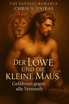 Cover Der Löwe und die kleine Maus - Gefährten gegen alle Vernunft (eBook, ePUB)