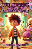The Magical Mess of Grandma's House (eBook, ePUB) The Magical Mess of Grandma's House (eBook, ePUB)