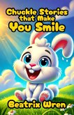 Chuckle Stories that Make You Smile (eBook, ePUB)
