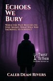 Echoes We Bury (eBook, ePUB) Echoes We Bury (eBook, ePUB)
