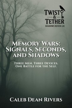 Memory Wars (eBook, ePUB) - Dean Rivers, Caleb Memory Wars (eBook, ePUB) - Dean Rivers, Caleb