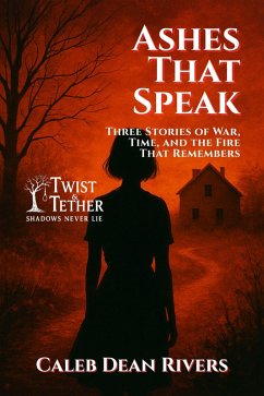 Ashes That Speak (eBook, ePUB) - Dean Rivers, Caleb Ashes That Speak (eBook, ePUB) - Dean Rivers, Caleb