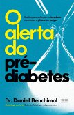 O alerta do pré-diabetes (eBook, ePUB) O alerta do pré-diabetes (eBook, ePUB)