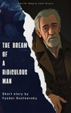 The Dream of a Ridiculous Man (eBook, ePUB) The Dream of a Ridiculous Man (eBook, ePUB)