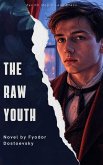 The Raw Youth (eBook, ePUB) The Raw Youth (eBook, ePUB)