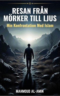 Resan Från Mörker Till Ljus - Min Konfrontation Med Islam (eBook, ePUB) Cover Resan Från Mörker Till Ljus - Min Konfrontation Med Islam (eBook, ePUB)