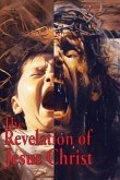 The Revelation of Jesus Christ (eBook, ePUB) The Revelation of Jesus Christ (eBook, ePUB)