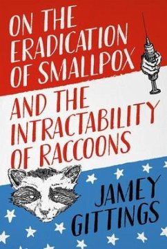 Cover On the Eradication of Smallpox and the Intractability of Raccoons (eBook, ePUB)
