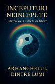 Începuturi Neîncepute (Cartea vie a sufletelor libere, #1) (eBook, ePUB) Începuturi Neîncepute (Cartea vie a sufletelor libere, #1) (eBook, ePUB)
