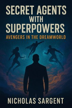 Cover Secret Agents with Superpowers: Avengers in the Dreamworld (eBook, ePUB)