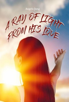 Cover A Ray of Light from His Love (eBook, ePUB)