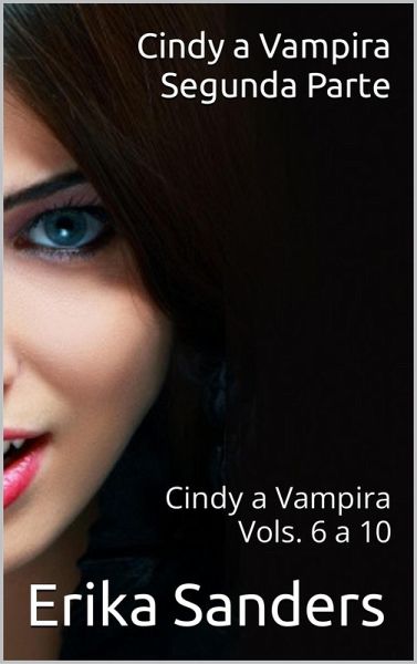 Cindy a Vampira. Segunda Parte (eBook, ePUB) Cindy a Vampira. Segunda Parte (eBook, ePUB)