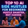 Top 10 AI Side Hustles for Beginners... - Bild 1