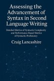 Assessing the Advancement of Syntax in Second Language Writing: Detailed Metrics of Syntactic Complexity and Performance-Based Metrics of Syntactic Proficiency (linguistics, #2) (eBook, ePUB)