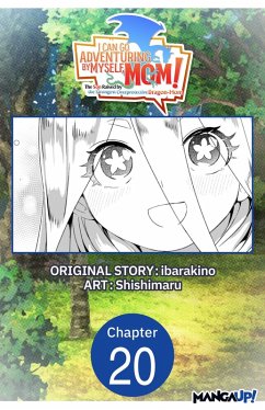 I Can Go Adventuring by Myself, Mom!: The Son Raised by the Strongest Overprotective Dragon-Mom #020 (eBook, ePUB) - Ibarakino; Shishimaru