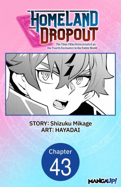 Cover Homeland Dropout: The Time I Was Reincarnated as the Fourth Enchanter in the Entire World #043 (eBook, ePUB)