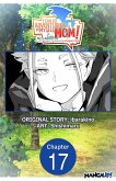 I Can Go Adventuring by Myself, Mom!: The Son Raised by the Strongest Overprotective Dragon-Mom #017 (eBook, ePUB)