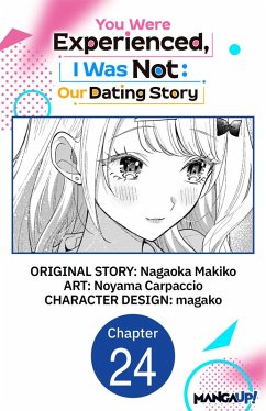 You Were Experienced, I Was Not: Our Dating Story #024 (eBook, ePUB) - Makiko, Nagaoka; Carpaccio, Noyama