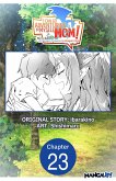 I Can Go Adventuring by Myself, Mom!: The Son Raised by the Strongest Overprotective Dragon-Mom #023 (eBook, ePUB)